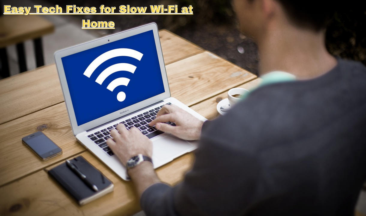 Easy Tech Fixes for Slow Wi-Fi at Home: Learn more about diagnosing Wi-Fi problems and get easy solutions in 2025