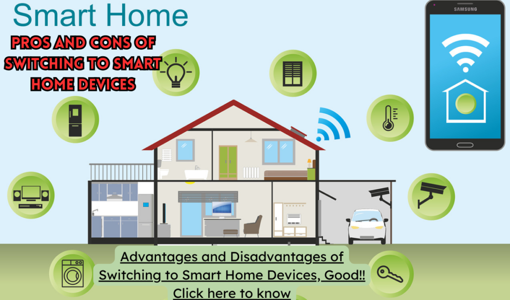 Pros and Cons of Switching to Smart Home Devices: Advantages and Disadvantages of Switching to Smart Home Devices, Good!! Click here to know