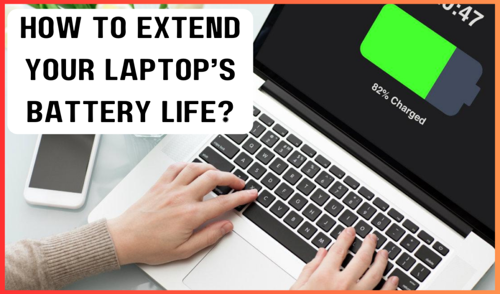 How to Increase Your Laptop's Battery Life: Effective Basics That Are Good to Know (2024)