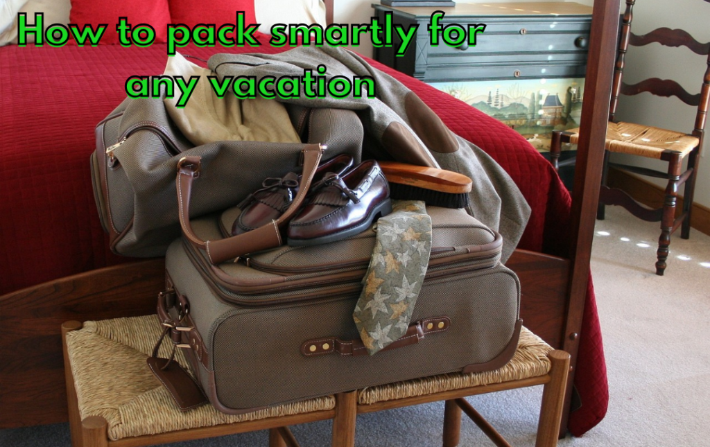 How to pack smartly for any vacation