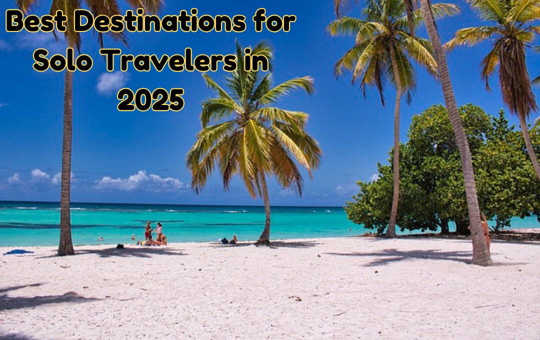 Best Destinations for Solo Travelers in 2025: Here are some tips for solo travelers