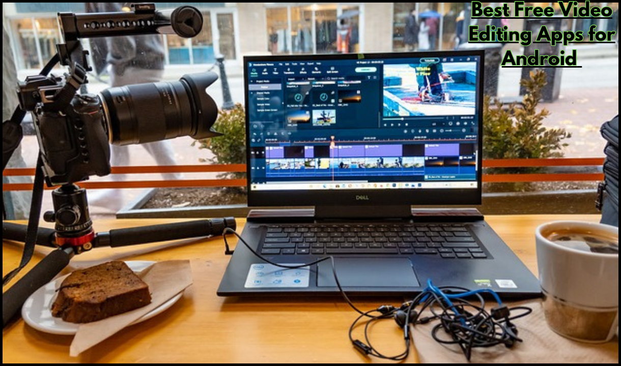 12 Best Free Video Editing Apps for Android: Choose your perfect video editing app for Android in USA (2025)