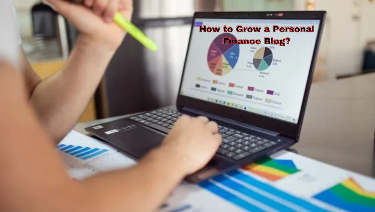 How to Grow a Personal Finance Blog in the USA in 2025:Top 15 Proven Tips to Grow Your Personal Finance Blog