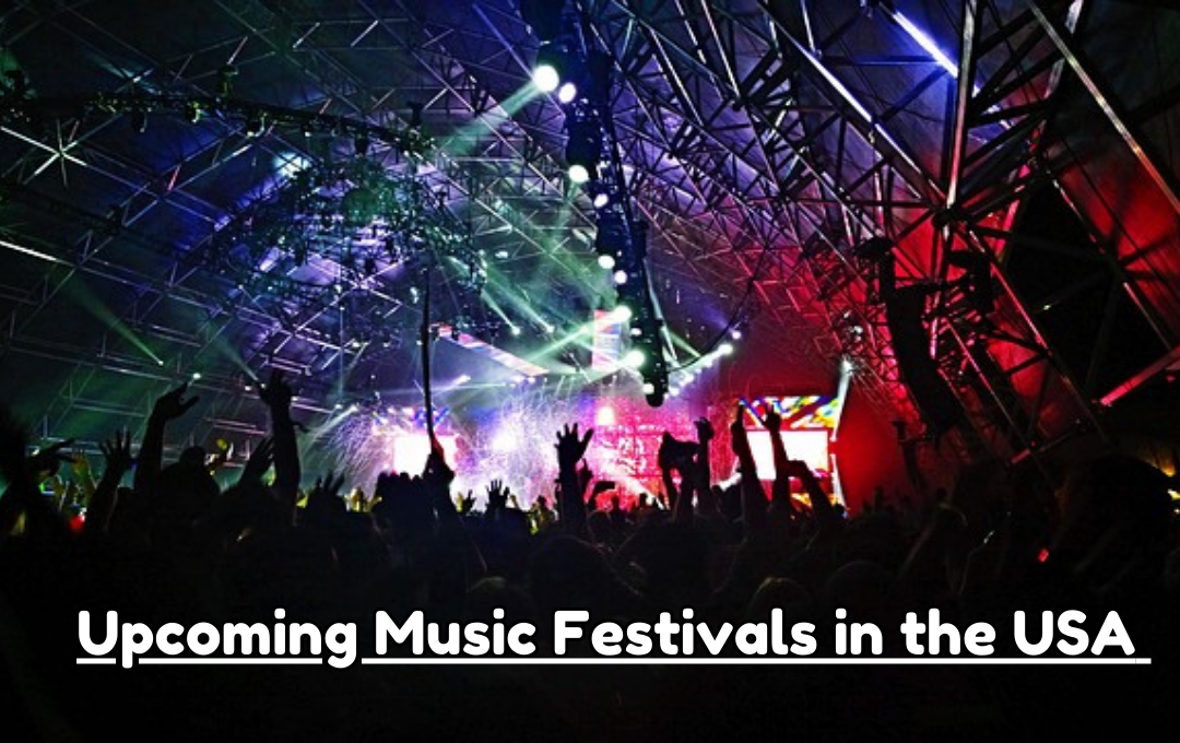 Upcoming Music Festivals in the USA 2025:10 essential tips, artists, dates, venues and everything you need to know to enjoy music festivals in 2025